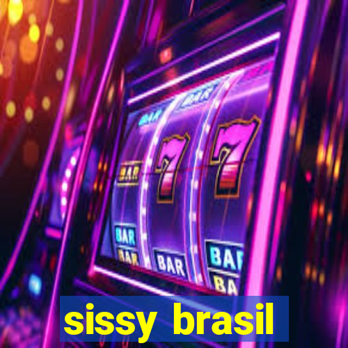 sissy brasil